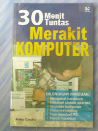 Image of 30 Menit Tuntas Merakit Komputer