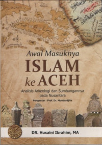 Image of Awal masuknya Islam ke Aceh: analisis arkeologi dan sumbangannya pada nusantara
