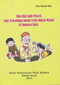 Image of Nilai-nilai budi perkerti yang terkandung dalam cerita rakyat Melayu di Sumatera Utara