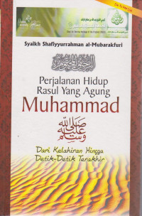 Image of Perjalanan Hidup Rasul Yang Agung Muhammad SAW Dari Kelahiran Hingga Detik-detik Trakhir